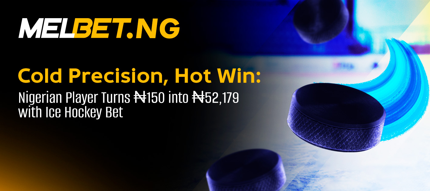 Cold Precision, Hot Win: Nigerian Player Turns ₦150 into ₦52,179 with Ice Hockey Bet